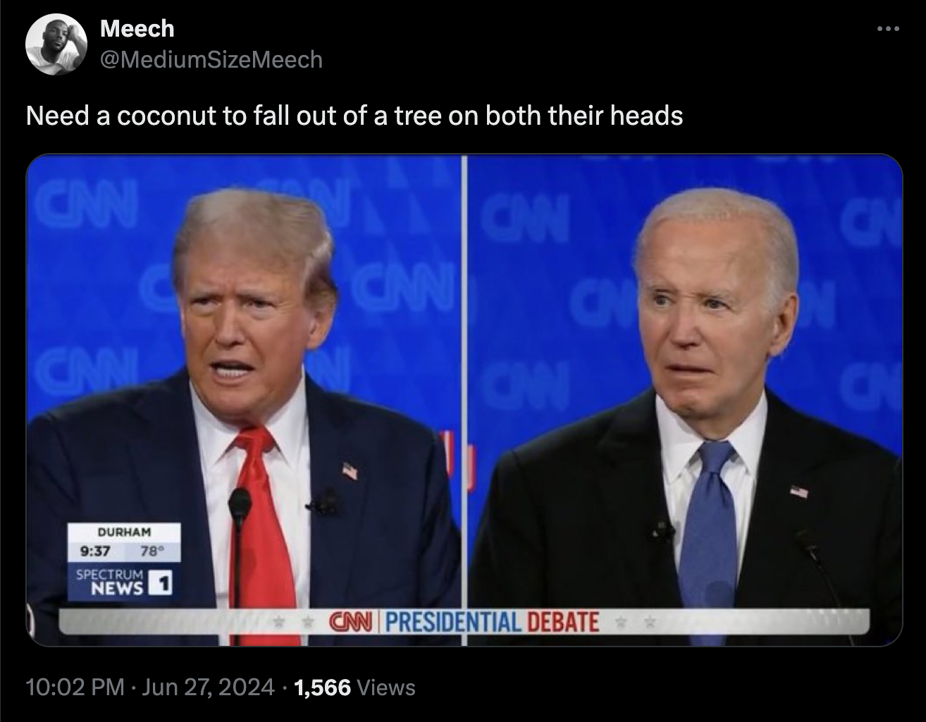 screenshot - Meech SizeMeech Need a coconut to fall out of a tree on both their heads Can Can Cn Can Cn N Can Can Cn Durham Spectrum News 78 Can Presidential Debate 1,566 Views
